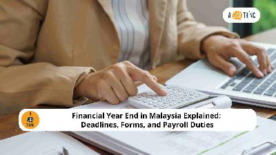 Cover image for Financial Year End in Malaysia Explained: Deadlines, Forms, and Payroll Duties