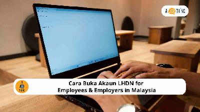 Cover image for Cara Buka Akaun LHDN for Employees & Employers in Malaysia