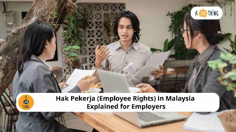 Hak Pekerja (Employee Rights) in Malaysia Explained for Employers