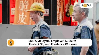 Cover image for SKSPS Malaysia: Employer Guide to Protect Gig and Freelance Worker