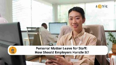 Cover image for Personal Matter Leave for Staff: How Should Employers Handle It?