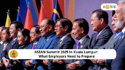 Cover image for ASEAN Summit 2025 in Kuala Lumpur: What Employers Need to Prepare