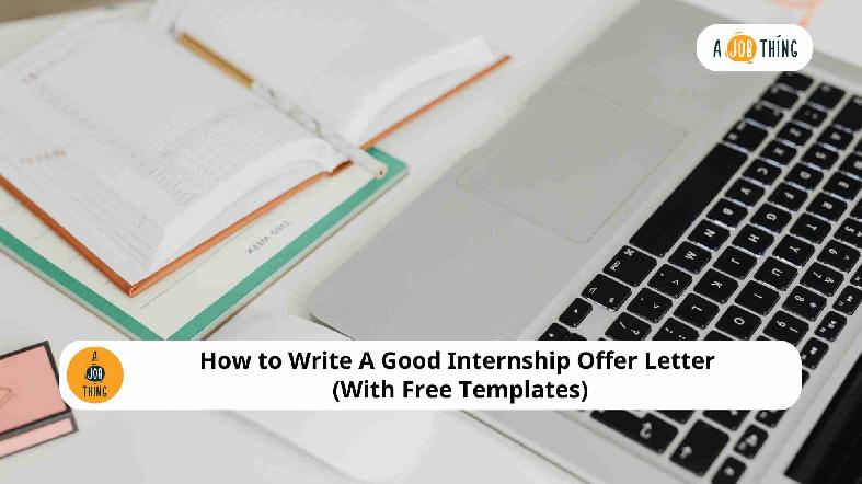 How to Write A Good Internship Offer Letter (With Free Templates)