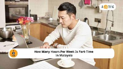 Cover image for How Many Hours Per Week is Part-Time in Malaysia