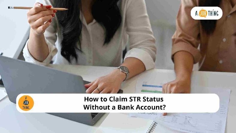How to Claim STR Status Without a Bank Account?