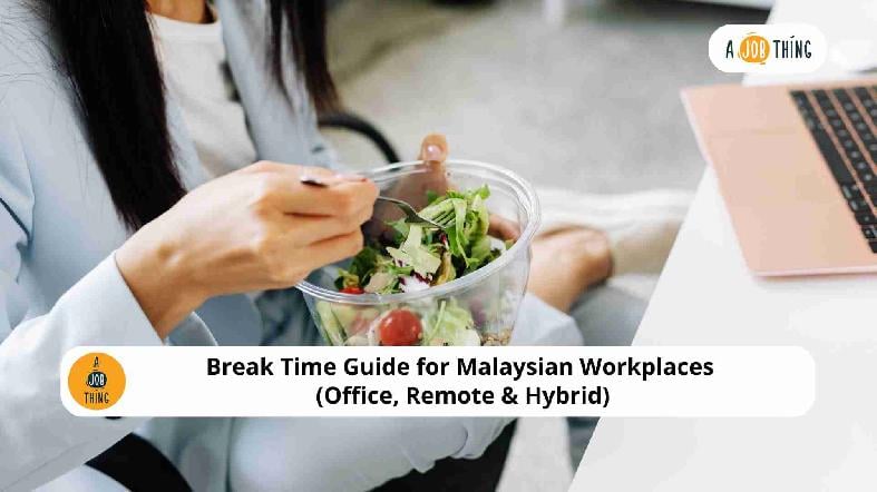 Break Time Guide for Malaysian Workplaces (Office, Remote & Hybrid)