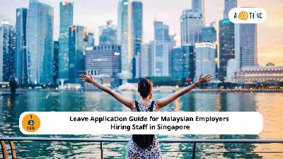 Cover image for Leave Application Guide for Malaysian Employers Hiring Staff in Singapore