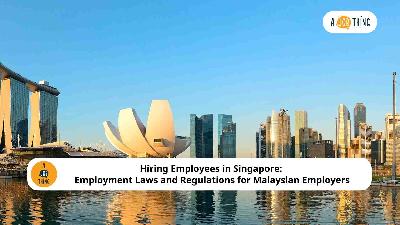 Cover image for Hiring Employees in Singapore: Employment Laws and Regulations for Malaysian Employers