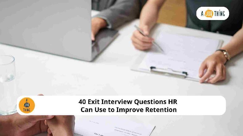 40 Exit Interview Questions HR Can Use to Improve Retention