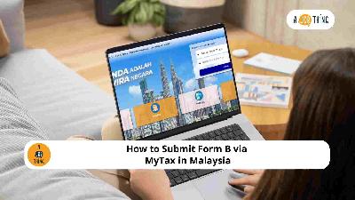 Cover image for How to Submit Form B via MyTax in Malaysia