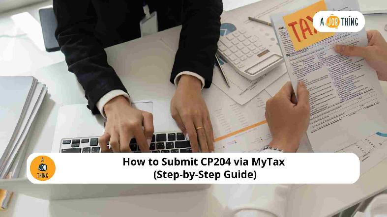 How to Submit CP204 via MyTax (Step-by-Step Guide)