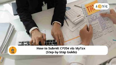 Cover image for How to Submit CP204 via MyTax (Step-by-Step Guide)