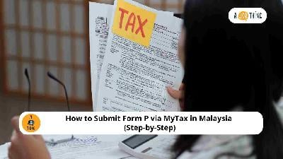 Cover image for How to Submit Form P via MyTax in Malaysia (Step-by-Step)