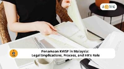 Cover image for Penamaan KWSP in Malaysia: Legal Implications, Process, and HR’s Role