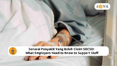 Senarai Penyakit Yang Boleh Claim SOCSO: What Employers Need to Know to Support Staff