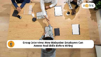 Cover image for Group Interview: How Malaysian Employers Can Assess Real Skills Before Hiring