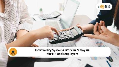 Cover image for How Salary Systems Work in Malaysia for HR and Employers