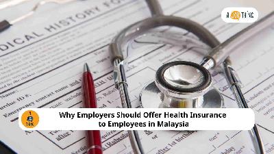 Cover image for Why Employers Should Offer Health Insurance to Employees in Malaysia