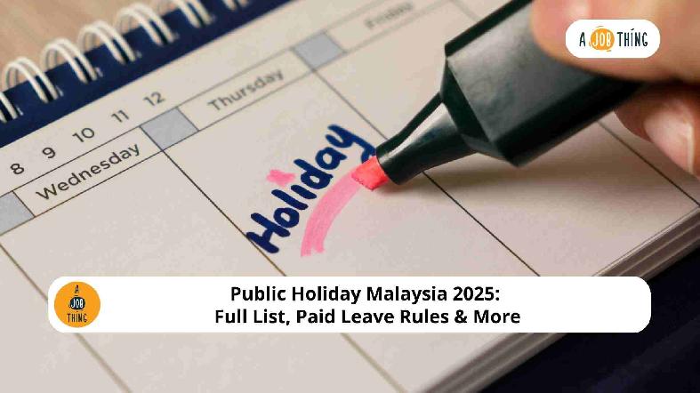 Public Holiday Malaysia 2025: Full List, Paid Leave Rules & More
