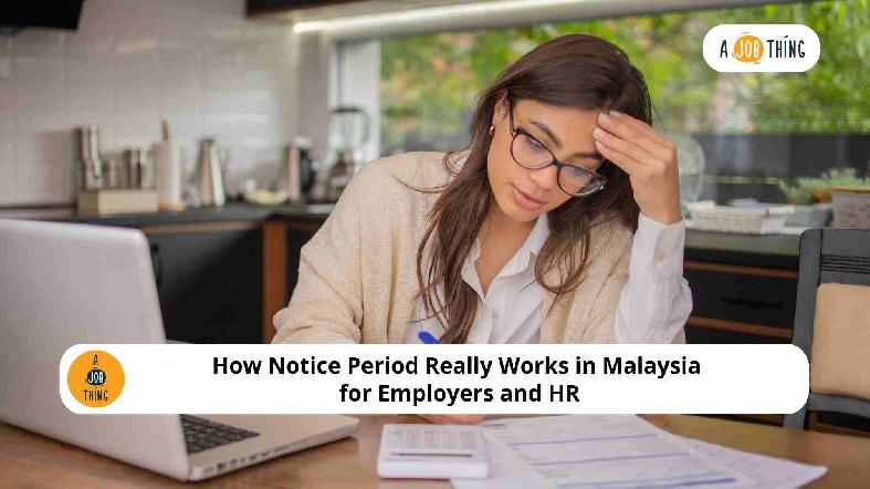How Notice Period Really Works in Malaysia for Employers and HR