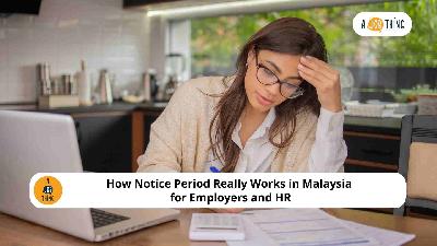 Cover image for How Notice Period Really Works in Malaysia for Employers and HR