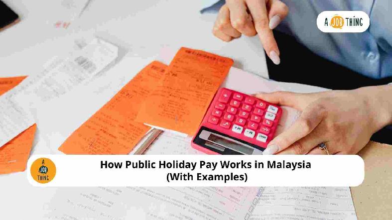 How Public Holiday Pay Works in Malaysia (With Examples)