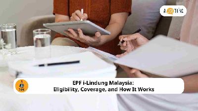EPF i-Lindung Malaysia: Eligibility, Coverage, and How It Works