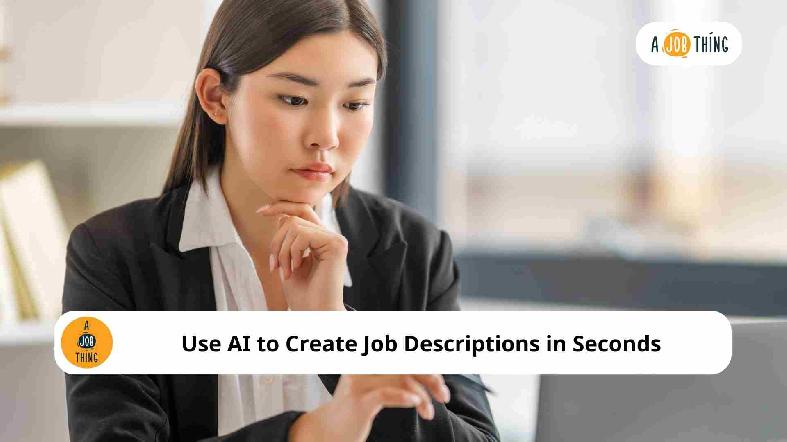 Use AI to Create Job Descriptions in Seconds