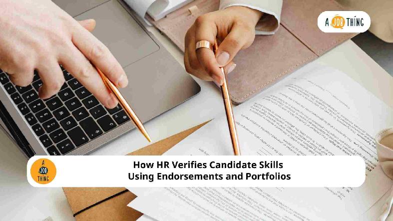 How HR Verifies Candidate Skills Using Endorsements and Portfolios