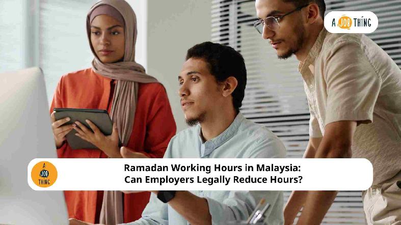 Ramadan Working Hours in Malaysia: Can Employers Legally Reduce Hours?