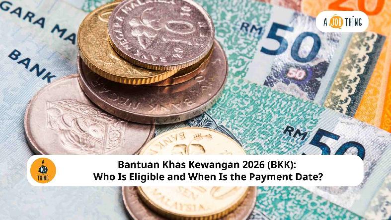 Bantuan Khas Kewangan 2026 (BKK): Who Is Eligible and When Is the Payment Date?