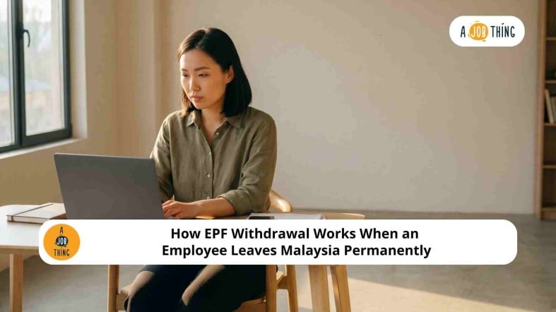 How EPF Withdrawal Works When an Employee Leaves Malaysia Permanently