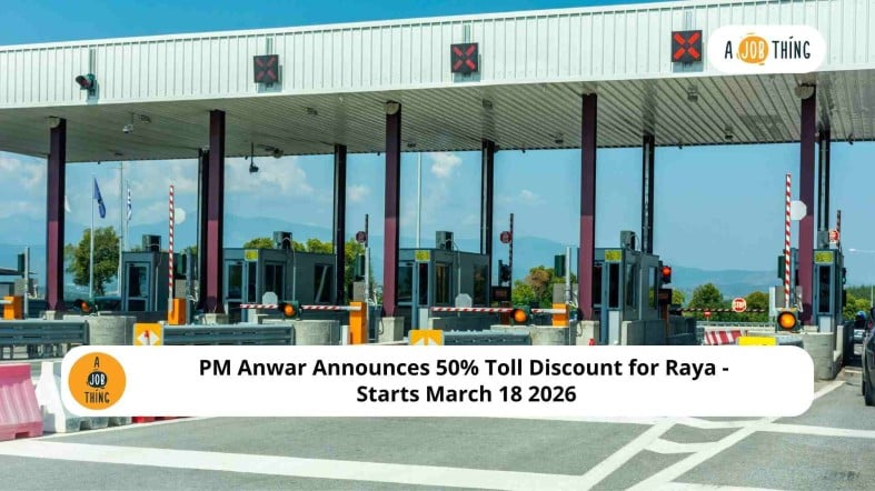 PM Anwar Announces 50% Toll Discount for Raya - Starts March 18 2026