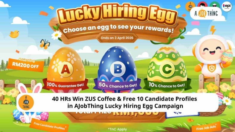 40 HRs Win ZUS Coffee & Free 10 Candidate Profiles in AJobThing Lucky Hiring Egg Campaign
