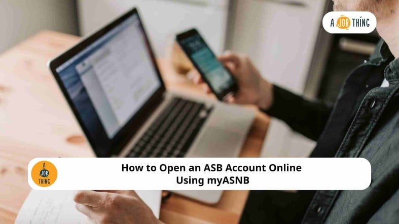 How to Open an ASB Account Online Using myASNB