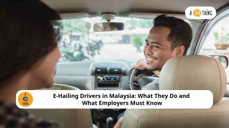 E-Hailing Drivers in Malaysia: What They Do and What Employers Must Know