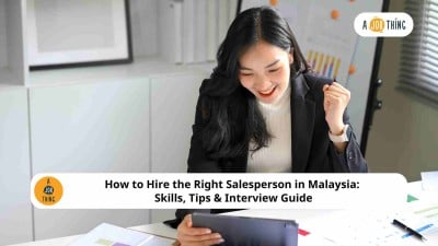 Cover image for How to Hire the Right Salesperson in Malaysia: Skills, Tips & Interview Guide
