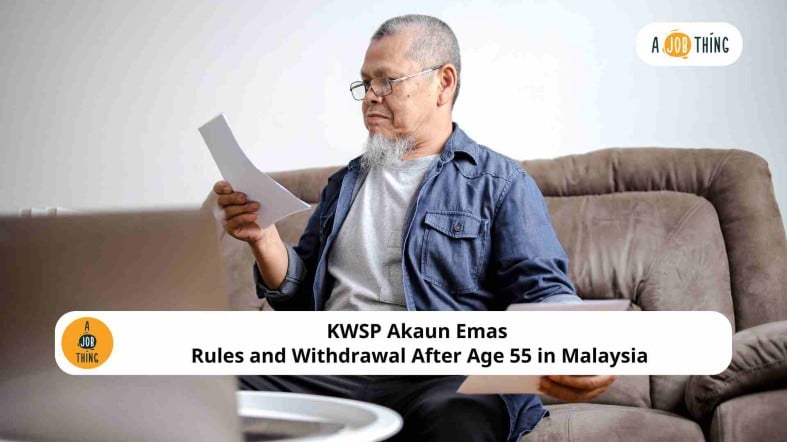 KWSP Akaun Emas Rules and Withdrawal After Age 55 in Malaysia