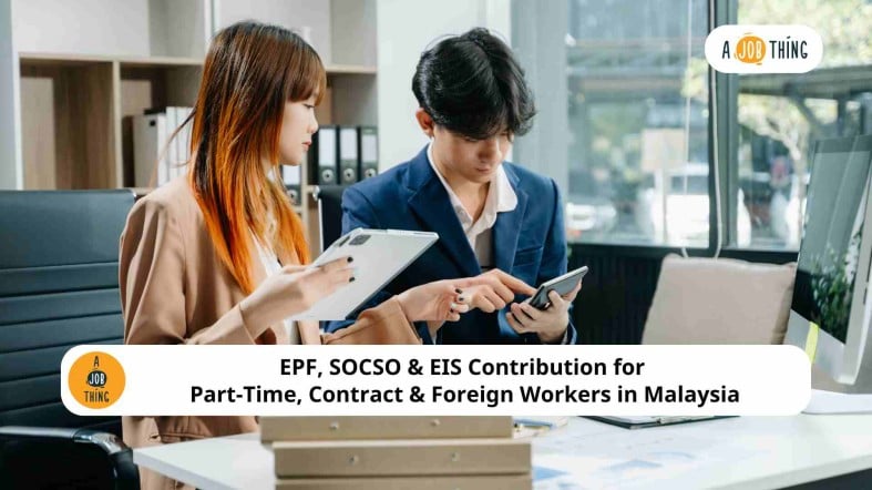 EPF, SOCSO & EIS Contribution for Part-Time, Contract & Foreign Workers in Malaysia