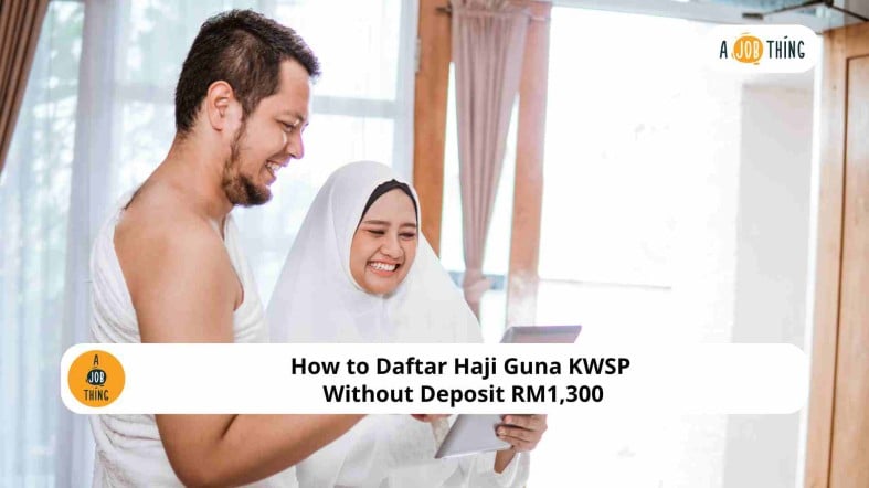 How to Daftar Haji Guna KWSP Without Deposit RM1,300