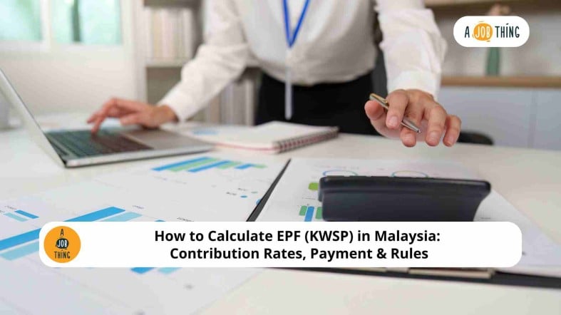 How to Calculate EPF (KWSP) in Malaysia: Contribution Rates, Payment & Rules