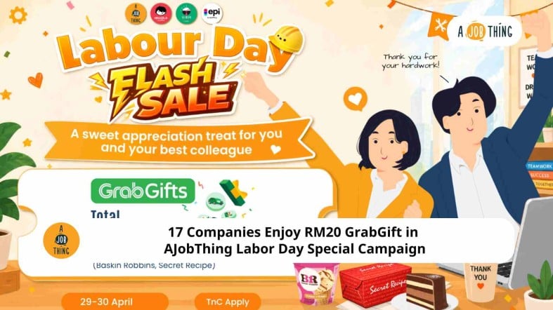 17 Companies Enjoy RM20 GrabGift in AJobThing Labor Day Special Campaign