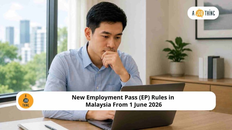 New Employment Pass (EP) Rules in Malaysia From 1 June 2026