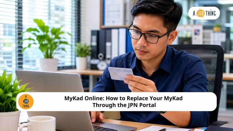 MyKad Online: How to Replace Your MyKad Through the JPN Portal