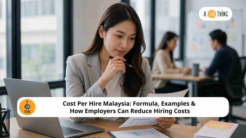 Cost Per Hire Malaysia: Formula, Examples & How Employers Can Reduce Hiring Costs