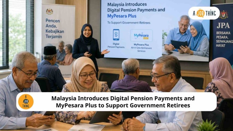 Malaysia Introduces Digital Pension Payments and MyPesara Plus to Support Government Retirees
