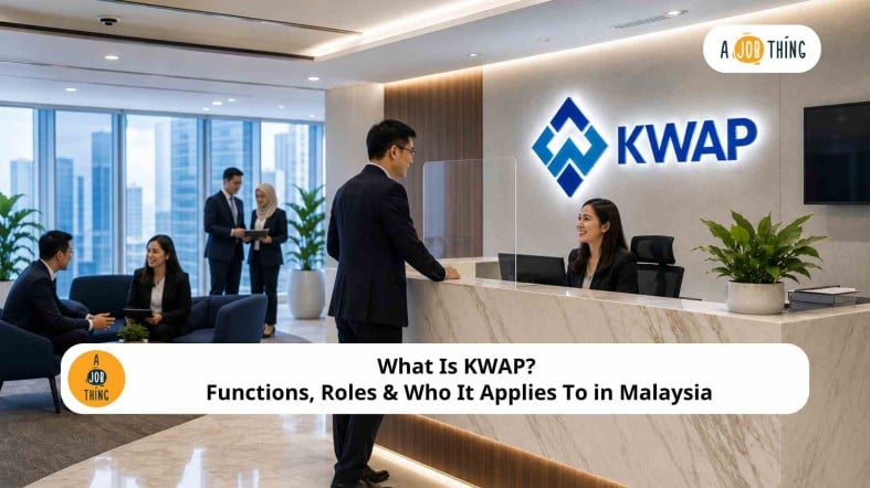 What Is KWAP? Functions, Roles & Who It Applies To in Malaysia