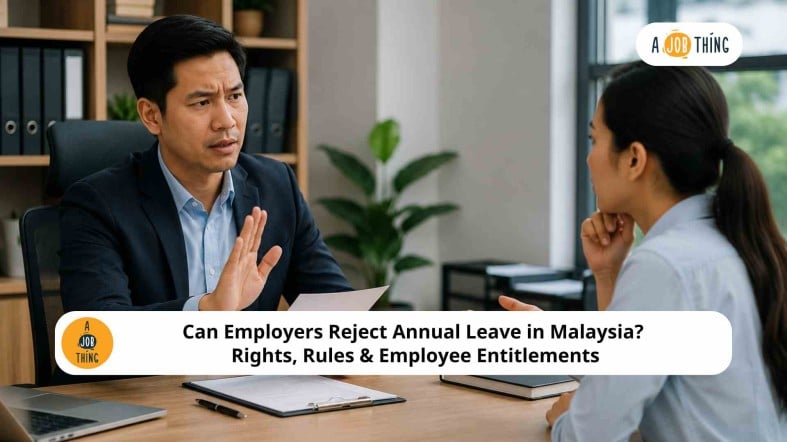 Can Employers Reject Annual Leave in Malaysia? Rights, Rules & Employee Entitlements