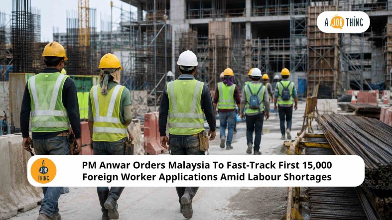PM Anwar Orders Malaysia To Fast-Track First 15,000 Foreign Worker Applications Amid Labour Shortages
