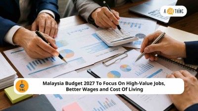 Cover image for Malaysia Budget 2027 To Focus On High-Value Jobs, Better Wages and Cost Of Living